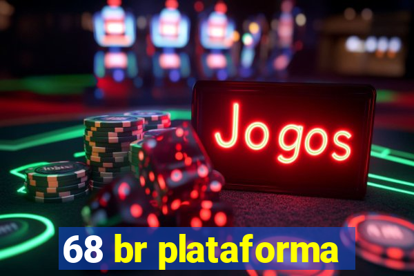 68 br plataforma